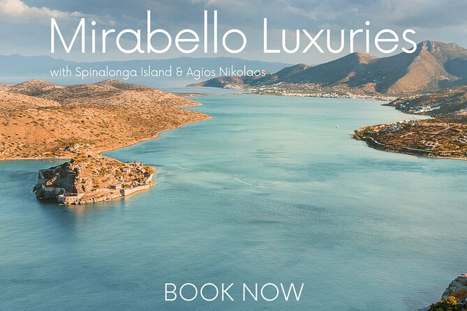 Mirabello Luxuries with Spinalonga & Agios Nikolaos from Elounda - Your chauffeured car and VIP ticket help (so you don’t lose time)