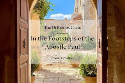 Orthodox Crete: In the Footsteps of the Apostle Paul from 55 AD - Stop 1: Heraklion Area Context for the Apostle Paul